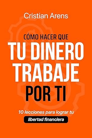 Cómo Hacer que tu Dinero Trabaje para Ti